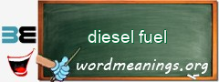 WordMeaning blackboard for diesel fuel